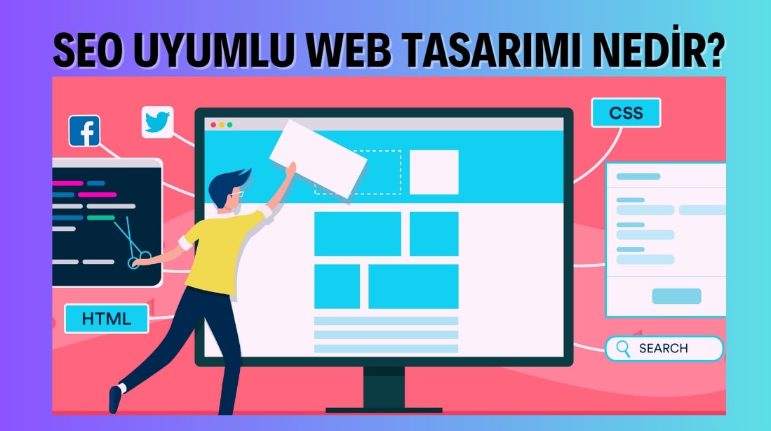 SEO Uyumlu Web Tasarımı Nedir